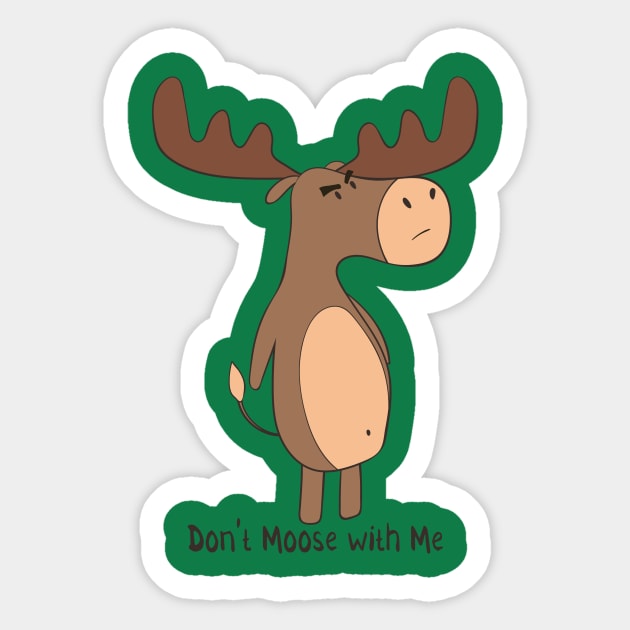 Don't Moose With Me! Sticker by Dreamy Panda Designs